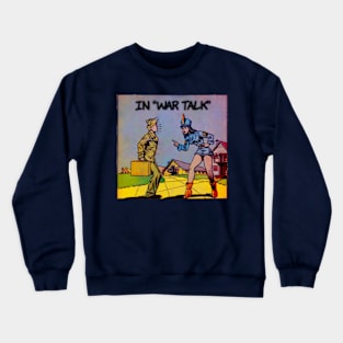 Retro In war talk Crewneck Sweatshirt